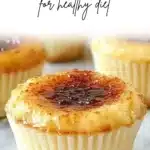 Crème Brûlée Cheesecake Cupcakes with caramelized sugar topping